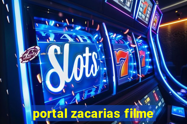 portal zacarias filme